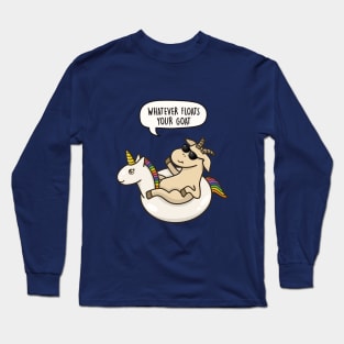 Whatever Floats Your Goat Long Sleeve T-Shirt